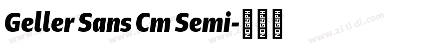 Geller Sans Cm Semi字体转换 Geller Sans Cm Semi字体转换